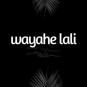 wayahe lali