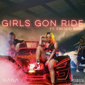 Girls Gon Ride(feat. Fresco Kane)