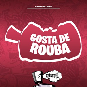 Gosta De Rouba (Explicit)