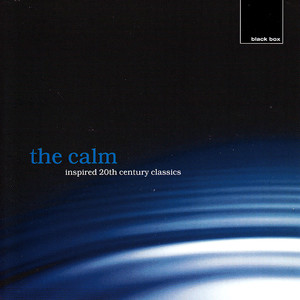 The Calm: Inspired 20th Century Classics