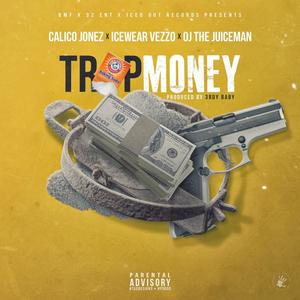 Trap Money (feat. Icewear Vezzo & OJ The Juiceman) [Explicit]