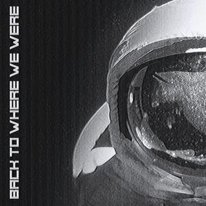 Back to where we were(feat. James R. Basterd)