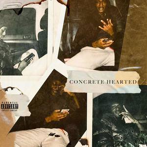 Concrete Hearted (Explicit)