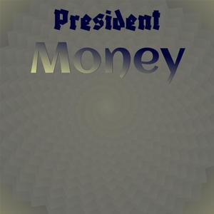 President Money