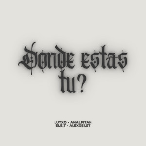 DONDE ESTAS TU? (Explicit)