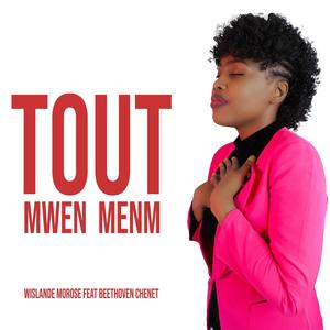 TOUT MWEN MENM (feat. BEETHOVEN CHENET)