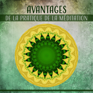 Avantages de la pratique de la méditation - Apaisante musique pour détente, tranquilles moments, spiritualité de guérison, harmonie zen, cours de yoga