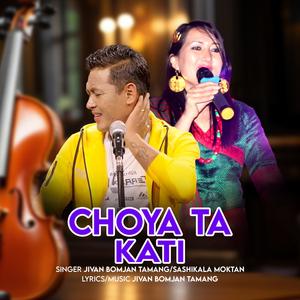 Choya Ta Kati (feat. Shashikala Moktan)