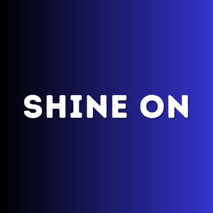 Shine On