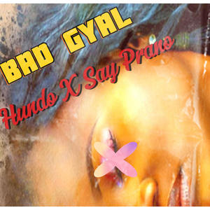 Bad Gyal (feat. Hunnit) (Explicit)