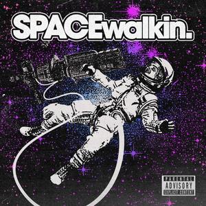 SPACEwalkin (Explicit)