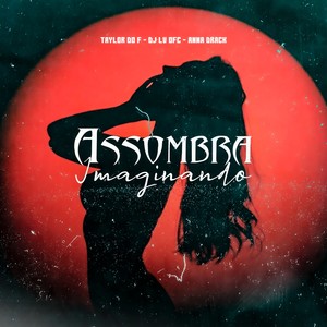 Assombra Imaginando (Explicit)