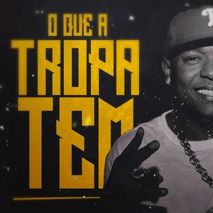 O Que a Tropa Tem