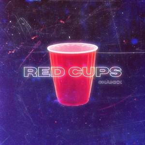 Red Cups (Explicit)