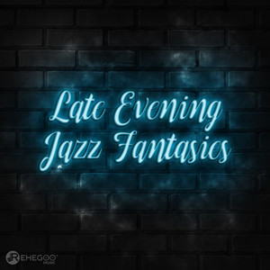 Late Evening Jazz Fantasies