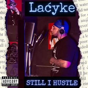 Still I Hustle (Explicit)