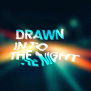 Drawn Into the Night