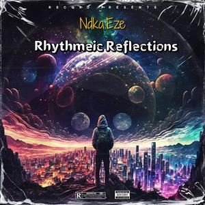 Rhythmeic Reflections (Explicit)