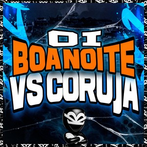 MC Roba Cena - OI BOA NOITE VS CORUJA (Explicit)