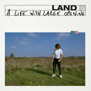 Land (A Life with Large Opening)