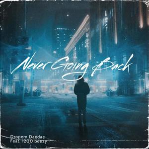 Never Going Back (feat. 1200 Beezy) (Explicit)