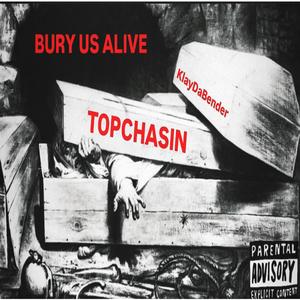 Bury Us Alive (feat. KlayDaBender)
