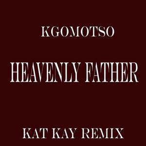 Heavenly Father (Kat Kay Remix)