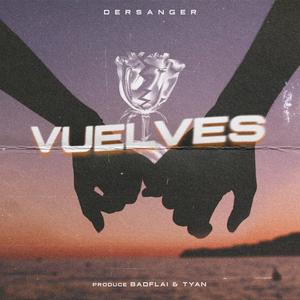 Vuelves (feat. Badflai & Tyan)