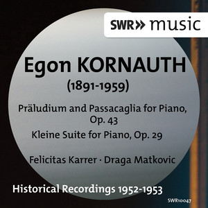 KORNAUTH, E.: Praludium and Passacaglia / Kleine Suite (Karrer, Matkovic) [1952-1953]