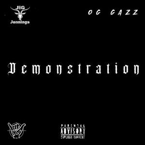 Demonstration (feat. OG Gazz) (Explicit)