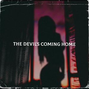 The Devil's Coming Home (Explicit)