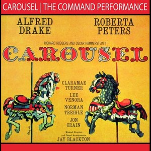 Carousel: The Command Performance (Original Broadway Soundtrack)