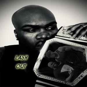 LASH OUT (Explicit)