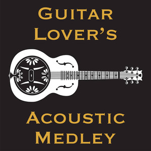 Guitar Lover’s Acoustic Medley