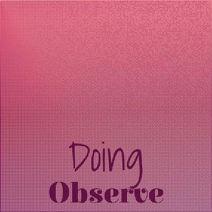 Doing Observe