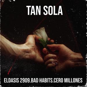 TAN SOLA (feat. CeroMillones & Adris) (Explicit)