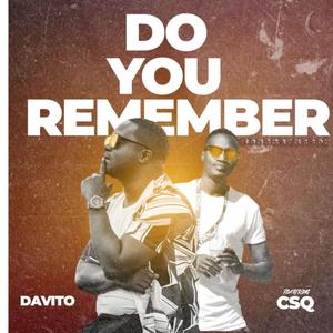 Do You Remember (feat. CSQ)