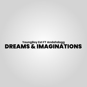 Dreams and Imaginations