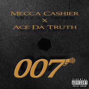 007 (feat. Mecca Cashier) (Explicit)