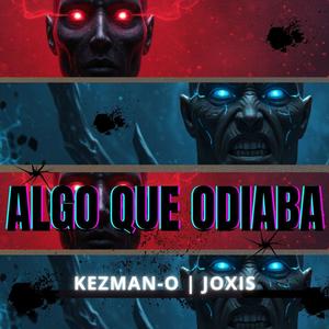 Algo Que Odiaba (Explicit)