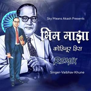 Bhim Maza Kohinoor Hira (Remix)