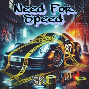 Need for speed (feat. SK 87 & SK30) [Explicit]