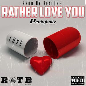 Rather Love You (Explicit)