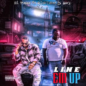 Line Em Up (feat. Risktaker D-Boy) (Explicit)