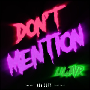 Don’t Mention (Explicit)