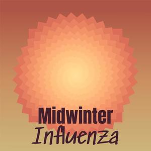 Midwinter Influenza