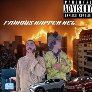 Famous Rapper Reg (Explicit)