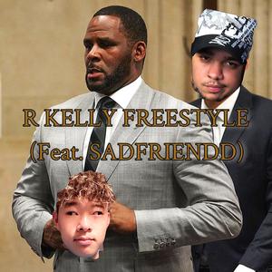 R KELLY(FREESTYLE) (Explicit)