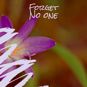 Forget No one