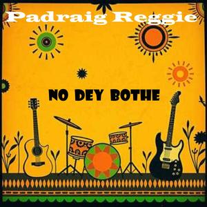 No Dey Bothe